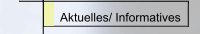 Aktuelles/ Informatives